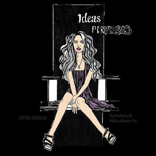 Ideas Perversas, De Medrano Moreno, Cristina. Editorial Cuatro Hojas, Tapa Blanda En Español