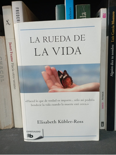 La Rueda De La Vida - Elisabeth Kübler Ross - Ediciones B