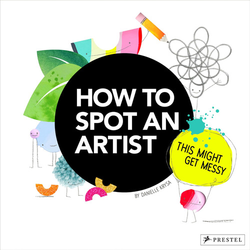 Libro: How To Spot An Artist: This Might Get Messy