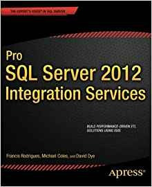 Pro Sql Server 2012 Integration Services (experts Voice In S