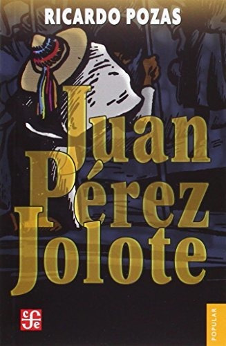 Libro : Juan Perez Jolote Biografia De Un Tzotzil (coleccio