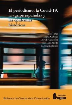 Libro: Periodismo La Covid 19 La Gripe Española Y Epidemias 