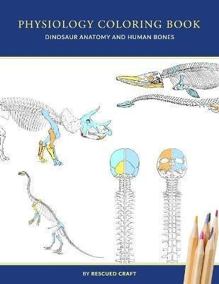 Libro Physiology Coloring Book : Dinosaur Anatomy And Hum...