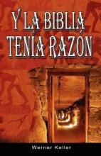 Y La Biblia Tenia Razon (coleccion De La Biblia De Israel) -