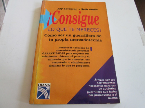 ¡consigue Lo Que Mereces! 1ra Edición, Jay Levinson Año 2001