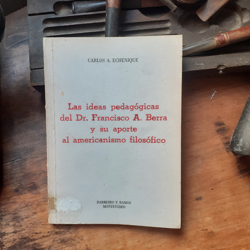 Las Ideas Pedagógicas D Fco. Berra Y Su Aporte Al Americanis