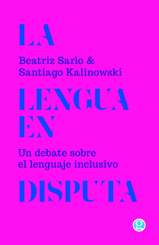 Sarlo Kalinowski La Lengua En Disputa Editorial Godot