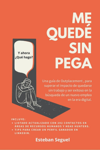 Libro: Me Quede Sin Pega... Y Ahora ¿qué Hago?: Una Guía De