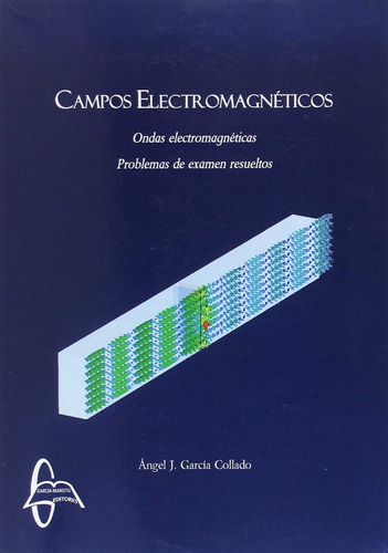 Campos Electromagnèticos. Ondas Electromagnèticas - García C