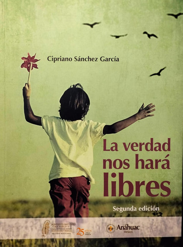La Verdad Nos Hará Libres Cipriano Sanchez Garcia