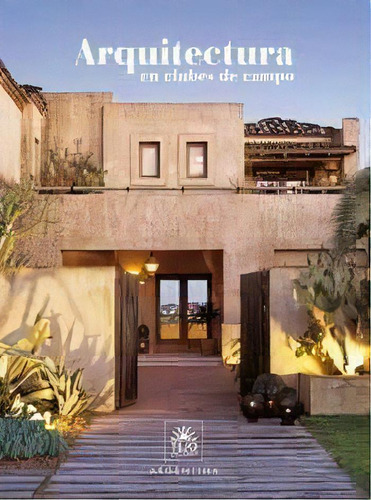 Arquitectura En Clubes De Campo  2008 De Danie, De Daniel Gonzalo Tejo. Editorial Tejo En Español