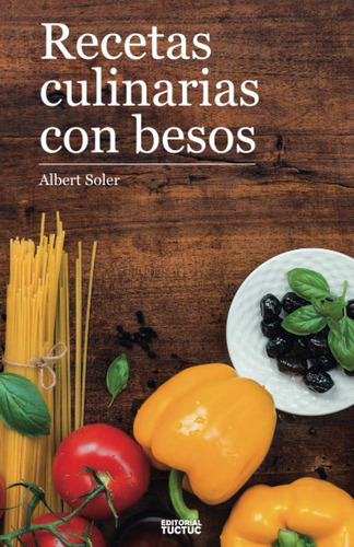 Libro: Recetas Culinarias Con Besos (spanish Edition)