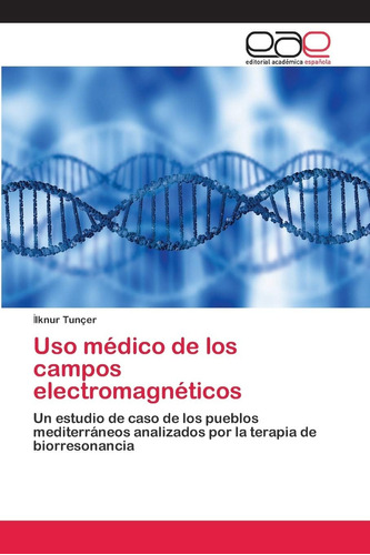Libro:uso Médico De Los Campos Electromagnéticos: Un Estudio