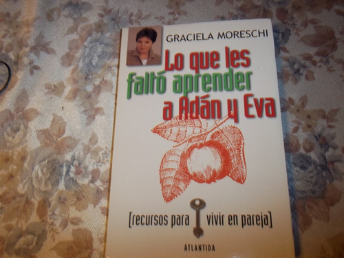 Lo Que Le Falto Aprender A Adan Y Eva - Graciela Moreschi