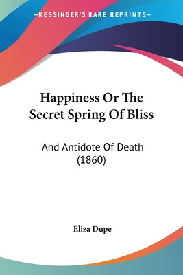 Libro Happiness Or The Secret Spring Of Bliss: And Antido...