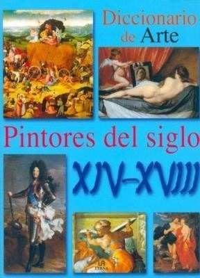 Diccionario De Arte Pintores Del Siglo Xiv-xviii (cartone)