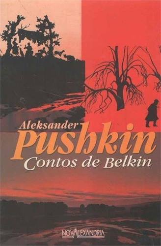Contos De Belkin - 1ªed.(2003), De Aleksander Pushkin. Editora Nova Alexandria, Capa Mole, Edição 1 Em Português, 2003