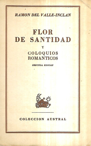 Flor De Santidad Y Coloquios Románt / Ramón Del Valle Inclán
