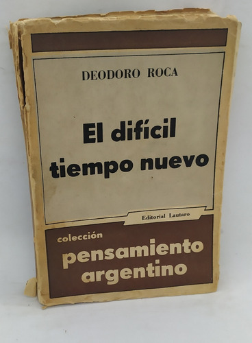 Libro El Dificil Tiempo Nuevo D Roca 1956 