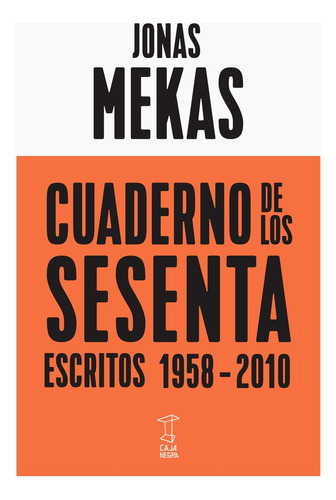 Cuaderno De Los Sesenta. Escritos 1958-2010 - Jonas Mekas