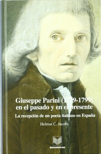 Giuseppe Parini (1729-1799) En El Pasado Y En El Presente, De Helmut Jacobs. Editorial Iberoamericana Vervuert (w), Tapa Blanda En Español