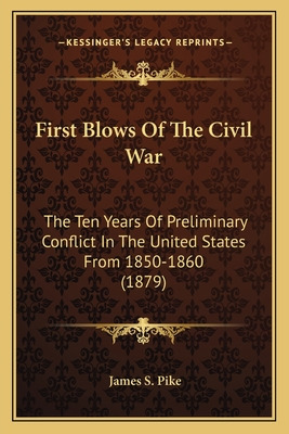 Libro First Blows Of The Civil War: The Ten Years Of Prel...