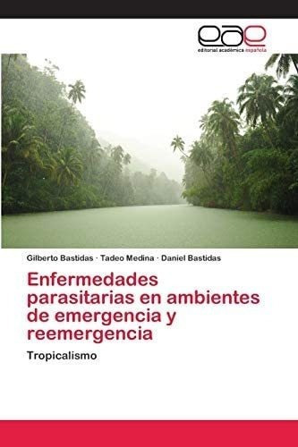 Libro: Enfermedades Parasitarias Ambientes Emergencia&..