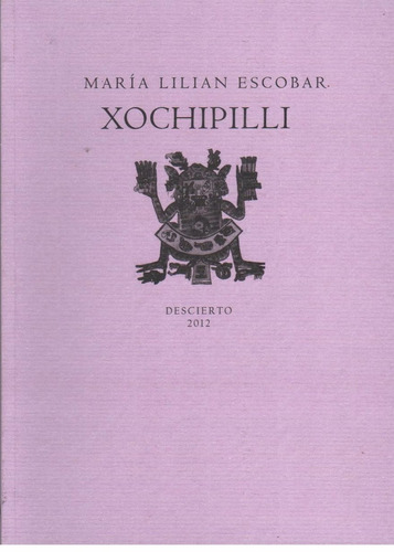 María Lilian Escobar : Xochipilli ( Poesía )