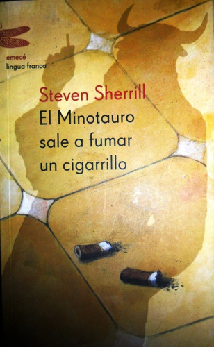 El Minotauro Sale A Fumar Un Cigarrillo. Steven Sherrill.