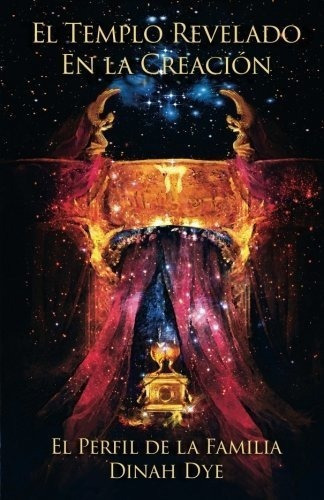 El Templo Revelado En La Creacion El Perfil De La.., De Dye, Di. Editorial Foundations In Torah En Español