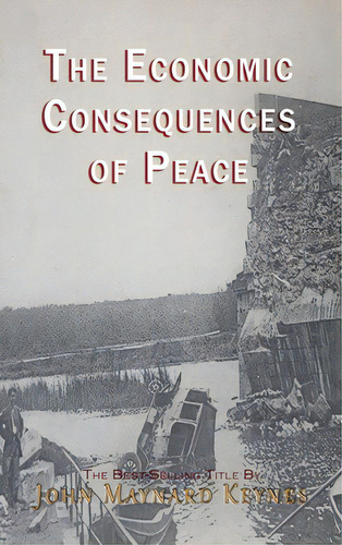 The Economic Consequences Of The Peace, De Keynes, John Maynard. Editorial Self, Tapa Dura En Inglés