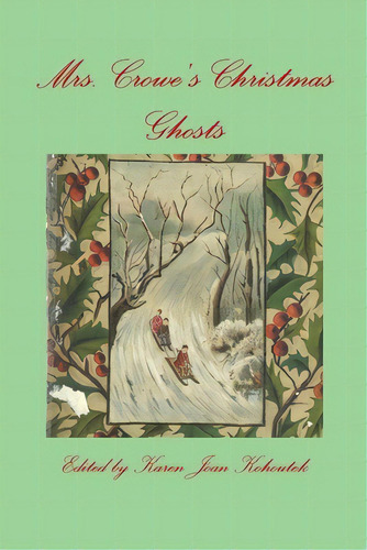Mrs. Crowe's Christmas Ghosts, De Kohoutek, Karen Joan. Editorial Lightning Source Inc, Tapa Blanda En Inglés