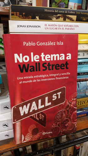 Pablo Gonzalez Isla - No Le Tema A Wall Street Inversiones F