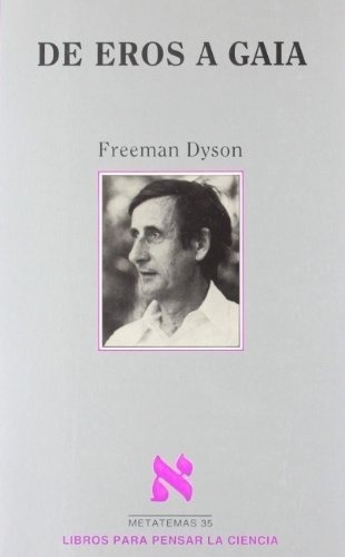 De Eros A Gaia - Dyson, Freeman, De Dyson, Freeman. Editorial Tusquets En Español