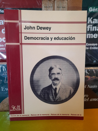 Democracia Y Educación. John Dewey. Ed. Morata. Impecable!