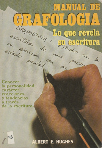 Manual De Grafologia Lo Que Revela Su Escritura Albert Hughe