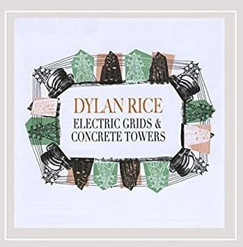 Rice Dylan Electric Grids & Concrete Towers Usa Import Cd