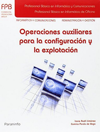 Operaciones Auxiliares Para La Configuraciãâ³n Y La Explotaciãâ³n, De Pardo De Vega, Camino. Editorial Ediciones Paraninfo, S.a, Tapa Blanda En Español