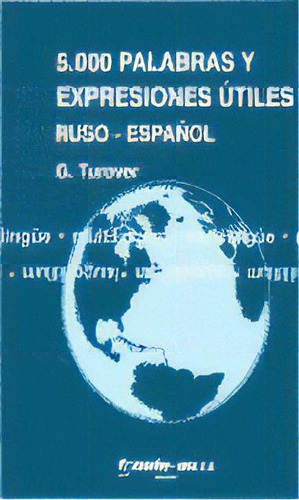 5000 Palabras Y Expresiones Ãâºtiles Ruso-espaãâ±ol, De Turover. Editorial Rubiños, Tapa Blanda En Español
