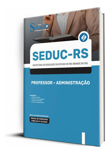 Apostila Seduc-rs 2023 - Professor - Administração, De Professores Especializados., Vol. Único. Editora Solução Concursos, Capa Mole, Edição Oficial Em Português, 2023