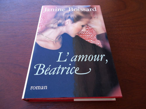 L' Amour, Béatrice - Janine Boissard - Novela - En Francés