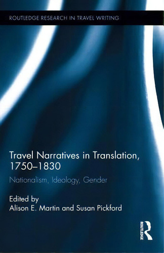 Travel Narratives In Translation, 1750-1830, De Alison Martin. Editorial Taylor Francis Ltd, Tapa Dura En Inglés