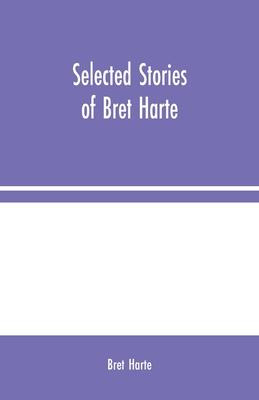 Libro Selected Stories Of Bret Harte - Bret Harte
