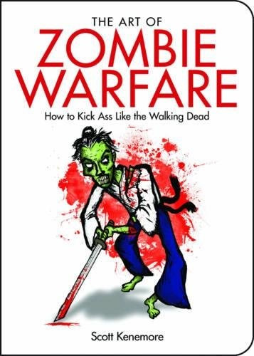 The Art Of Zombie Warfare How To Kick Ass Like The Walking D