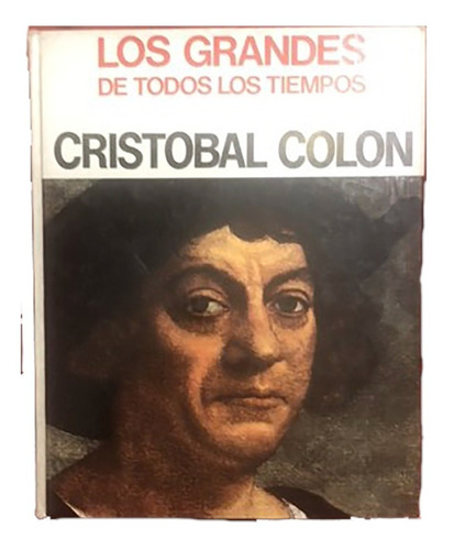 Los Grandes De Todos Los Tiempos - Cristóbal Colón 