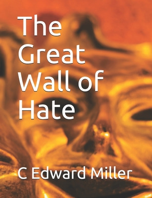 Libro The Great Wall Of Hate - Miller, C. Edward