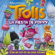 Comprar Trolls La Fiesta De Poppy Libro Pop-up -dreamworks Trolls-