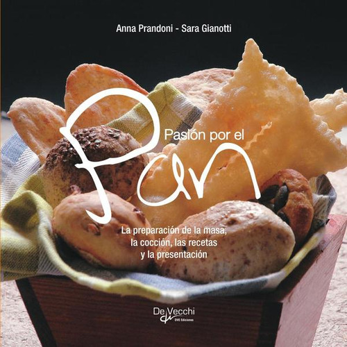 Pasión Por El Pan, De Anna Prandoni Y Sara Gianotti