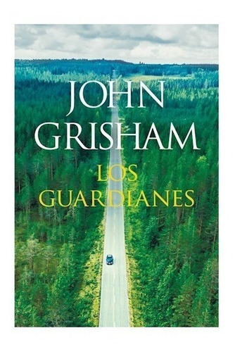 Libro Los Guardianes - John Grisham - Plaza & Janes