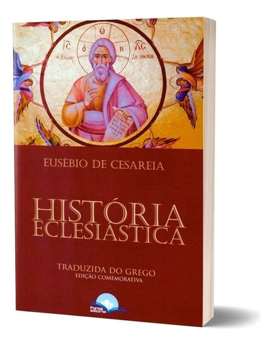 História Eclesiástica Eusébio De Cesaréia - Edição Completa
